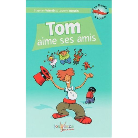La Bande à Loulou Tome 1 : Tom aime ses amis