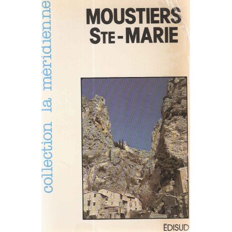 Moustiers-sainte Marie.Tourisme histoire légendes et faïences