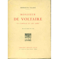 Monsieur de Voltaire sa famille et ses amis