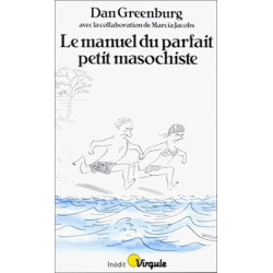 Le manuel du parfait petit masochiste
