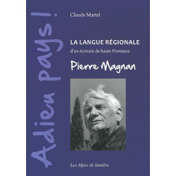 Adieu pays !: La langue régionale d'un écrivain de haute Provence...