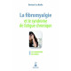 La fibromyalgie et le syndrome de la fatigue chronique