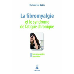 La fibromyalgie et le syndrome de la fatigue chronique