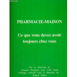 Pharmacie-Maison Ce que vous devez avoir toujours chez vous