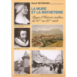 La Mure et la Matheysine.Pages d'Histoire inédites du 12ie au 20ie...