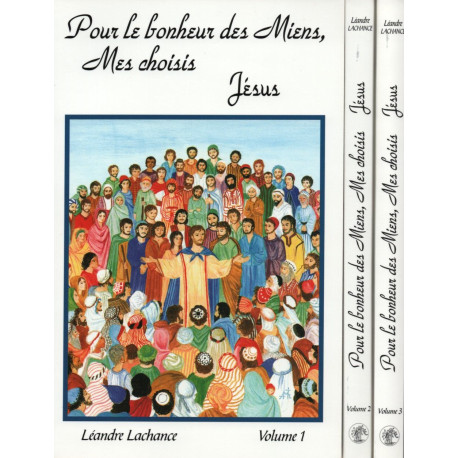 Pour le bonheur des Miens Mes choisis Jésus