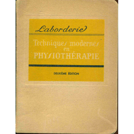 Techniques moderneset Application en Physiothérapie. Deuxième edition