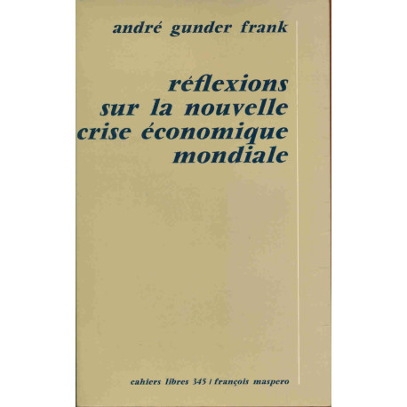 Réflexions sur la nouvelle crise économique mondiale