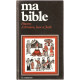 Ma Bible.Histoires d'Abraham Isaac et Jacob.Tome 1