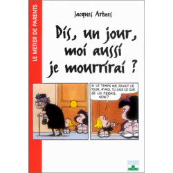 Dis un jour moi aussi je mourrirai