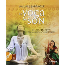 Le Yoga du Son Conseils pratiques pour chanter vos énergies avec 1 CD