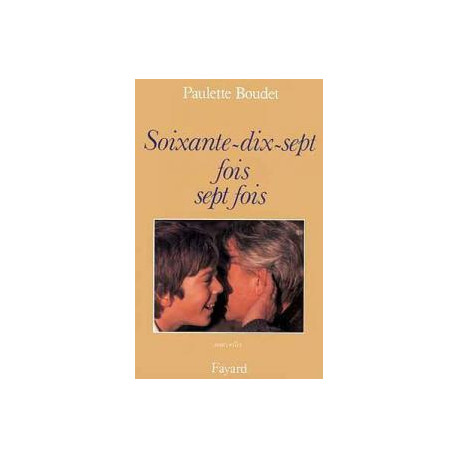'soixante-dix-sept Fois Sept Fois'. [nouvelles]