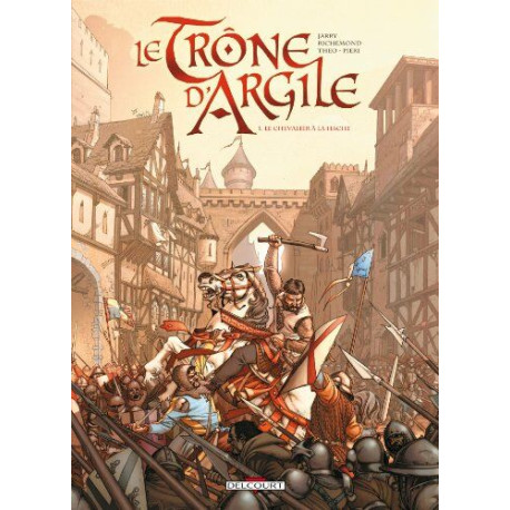 Le Trône d'Argile Tome 1 : Le Chevalier à la hache