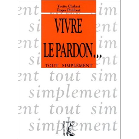 Le vivre : le pardon