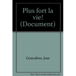 Plus fort la vie