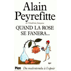 Quand La Rose Se Fanera. Du Malentendu À L'espoir