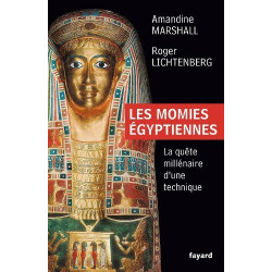 Les Momies égyptiennes . La quête millénaire d'une technique Livre...
