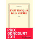 L'art français de la guerre Prix Goncourt 2011