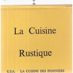 La cuisine rustique.U.S.A : la cuisine des Pionniers