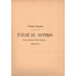 Evêché de SISTERON . NOUVELLE EDITION DU GALLIA CHRISTIANA