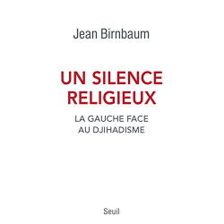 Un silence religieux. La gauche face au djihadisme