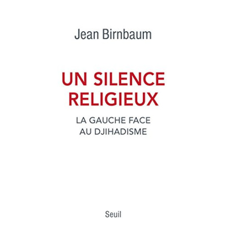 Un silence religieux. La gauche face au djihadisme