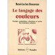 Le Langage Des Couleurs- Energie Symbolisme Vibrations Et Cycles...